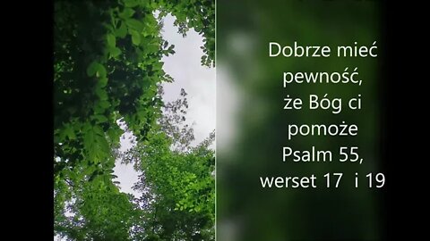 Dobrze mieć pewność ,że Bóg ci pomoże Psalm 55, wersety 17 i 19