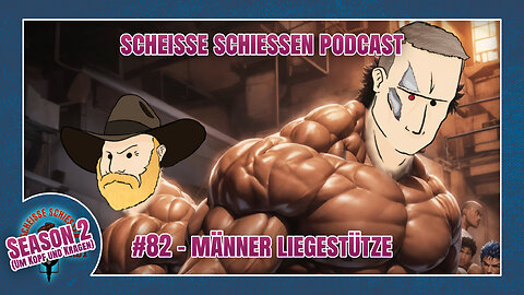 Scheisse Schiessen Podcast #82 - Männer Liegestütze