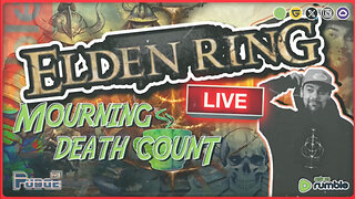 🟠 ELDEN RING - MOURNING DEATH COUNT EP 32 | Wailing Wednesday with Pudge | I Did It...