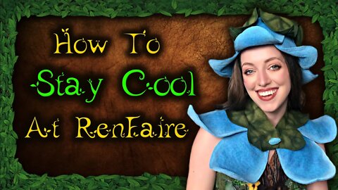 HOW To Stay COOL At Renaissance Festivals