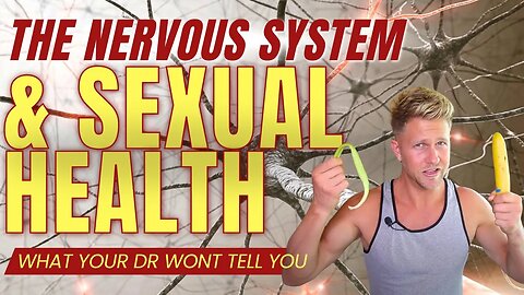 Sexual Health & The Nervous System