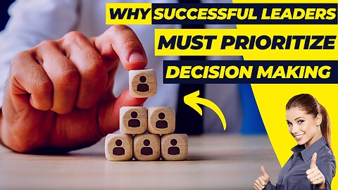 Why Successful Leaders Must Prioritize Decision-Making (Tips Reshape)