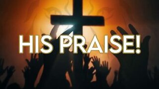 His Glory Presents: His Praise Ep. 69
