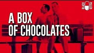 Blackpilled: A Box of Chocolates (Movie Review: Forrest Gump 1994) 2-17-2019