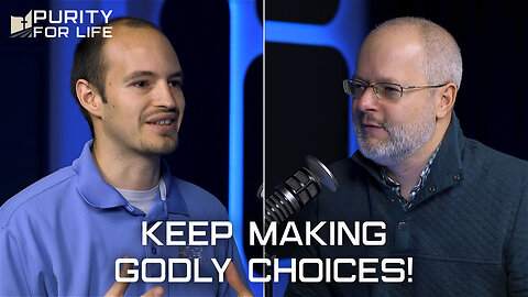 Keep Making Godly Choices