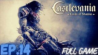 CASTLEVANIA: LORDS OF SHADOW Gameplay Walkthrough EP.14 - Chapter XIII FULL GAME