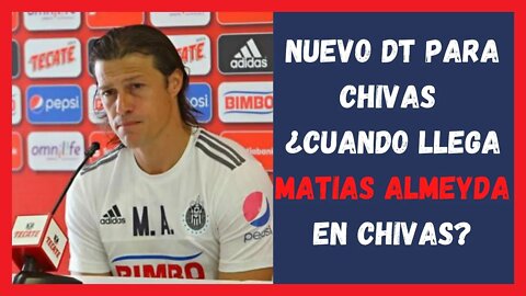 NUEVO DT PARA CHIVAS ¿CUANDO LLEGA MATIAS ALMEYDA EN CHIVAS - Noticias Chivas Hoy