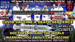 COVID VACCINE A DEATH SENTENCE - DOCTORS NOW IN THE TENS OF THOUSANDS - DO NOT TAKE THE VACCINE