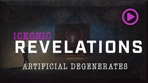 Ickonic Revelations: Artificial Degenerates - Ickonic.com