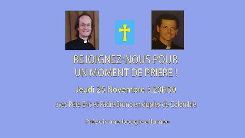 Un Moment de Prières avec Père Eric et Padre Bruno - 25 Novembre 2021