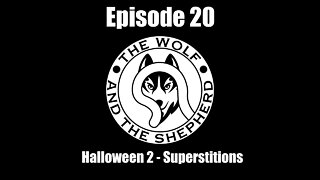 Episode 20 - Halloween 2 Superstitions