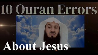 Islam & Muhammad 10 Massive Errors About Jesus