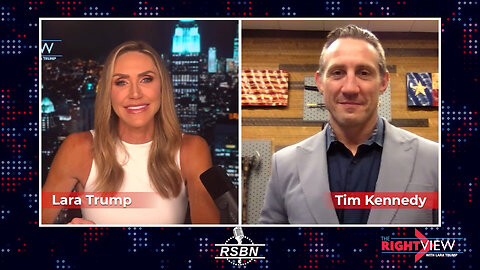 The Right View with Lara Trump & Tim Kennedy - 7/25/24