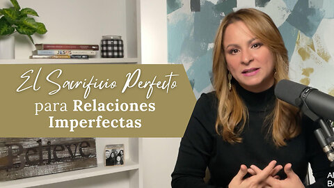 "EL SACRIFICIO PERFECTO PARA RELACIONES IMPERFECTAS | Lorell Quiles | ADORACIÓN BACKSTAGE