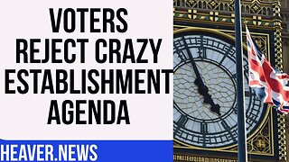 UK Voters Overwhelmingly REJECT Insane Agenda