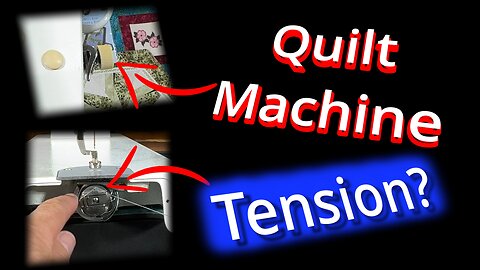 Quilt Machine Tensions are EASY!