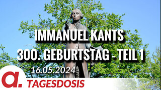 Immanuel Kants 300. Geburtstag - Teil 1 | Von Wolfgang Effenberger