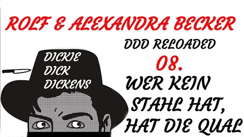 KRIMI Hörspiel - Dickie Dick Dickens Reloaded (08) - WER KEIN STAHL HAT, HAT DIE QUAL