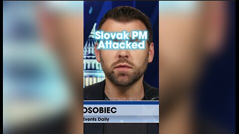 Steve Bannon & Jack Posobiec: Anti Globalist Prime Minister Almost Killed - 5/15/24