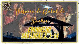 Comentários ao Evangelho da Véspera do Natal do Senhor Lc 2, 1-14