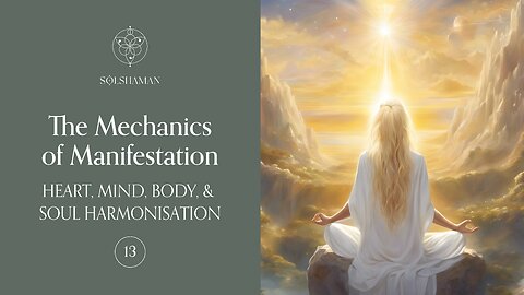 The Mechanics of Manifestation [ 13 ] Ashayana Deane MCEO