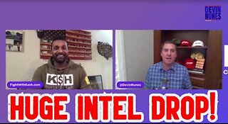 Devin Nunes & Kash Patel: Huge Intel Drop!!!