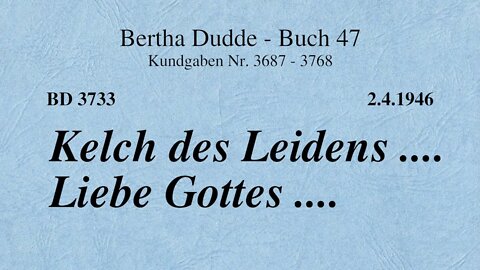 BD 3733 - KELCH DES LEIDENS .... LIEBE GOTTES ....