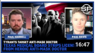 Tyrants Target Anti-Mask Doctor; Texas Medical Board Strips License From Heroic Anti-Mask Doctor