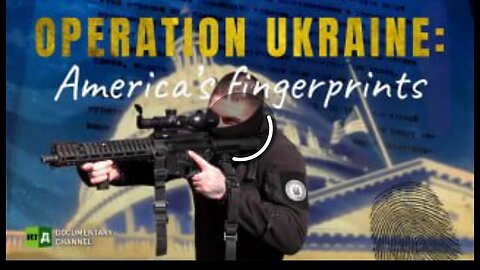 Operation Ukraine: America’s Fingerprints (DOKU)