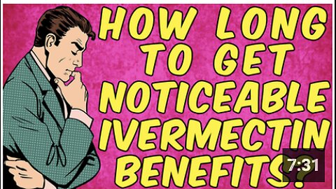 How Long Does It Take To GET Noticeable Benefits From IVERMECTIN?