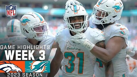 Broncos vs. Dolphins Highlights | NFL 2023 Week 3