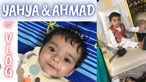 yahya and ahmad 1st vlog
