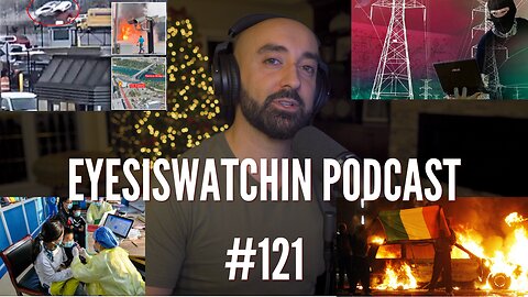 EyesIsWatchin Podcast #121 - Terror Attacks, Power Grid, China’s Pneumonia Outbreak, IA2030