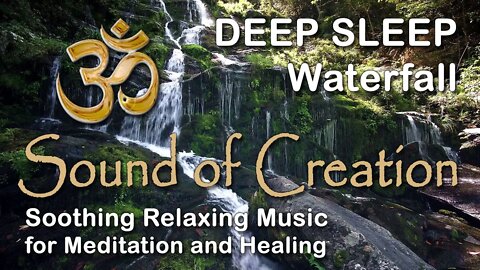 🎧 Sound Of Creation • Deep Sleep (46) • Falls • Soothing Relaxing Music for Meditation and Healing