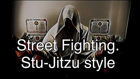 Lessons in Street-Fighting. Stu-Jitzu masterclass(less)