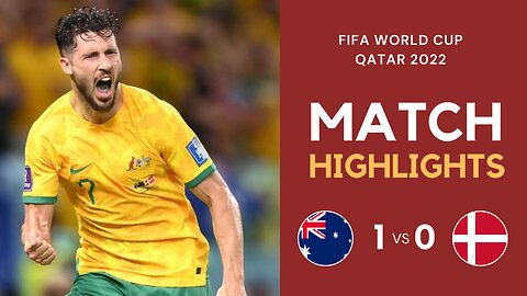Match Highlights - Australia 1 vs 0 Denmark - FIFA World Cup Qatar 2022 | Famous Football