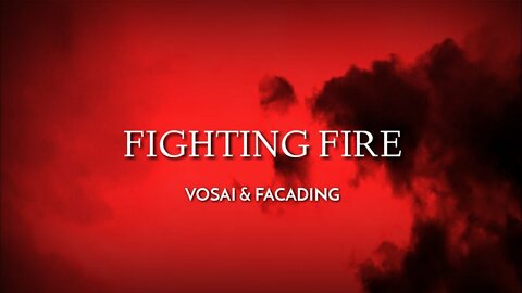 Vosai & Facading - Fighting Fire (ft. Linn Sandin) Lyrics