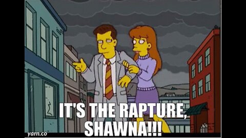 The Simpsons the RAPTURE! Right again?!!!