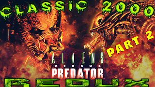 [ Redux MoD ] Aliens Vs. Predator - Classic 2000 || Predator Campaign ||