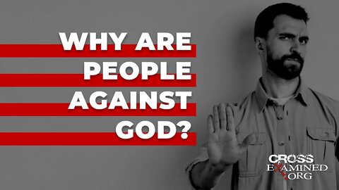 Why are people against God?
