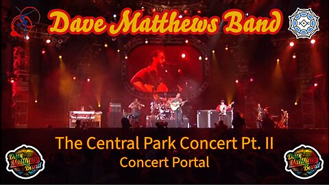 Dave Matthews Band - The Central Park Concert pt. 2 (concert portal)