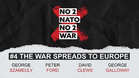 No2Nato broadcast #4 - the war spreads to Europe
