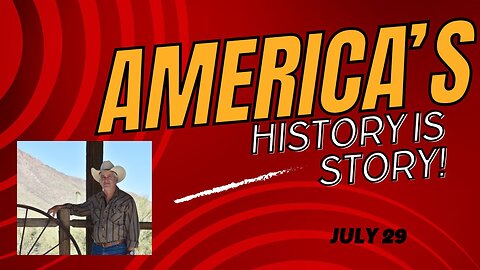 America's History is His Story! (July 29)