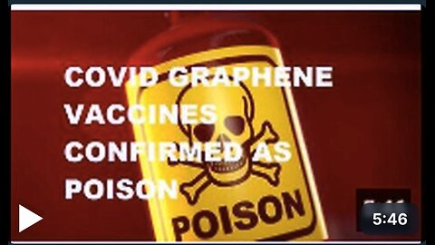 Graphene Oxide Covid 19 Vaccines CONFIRMED As Poison