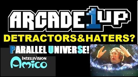 ARCADE 1 UP HATERS DETRACTORS?