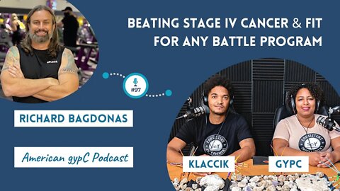 E97: Beating Stage IV Cancer & Fit for Any Battle Program with Richard Bagdonas