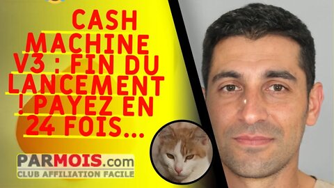 😂 Cash Machine V3 : fin du lancement ! Payez en 24 fois...