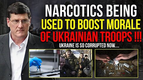 Scott Ritter: Narcotics Being Used To Boost Morale Of Ukrainian Troops.. Ukraine Is So Corrupted Now