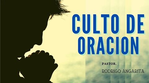 CULTO DE ORACION / LOS TRIUNFOS DE LA FE (( PREDICACION ))