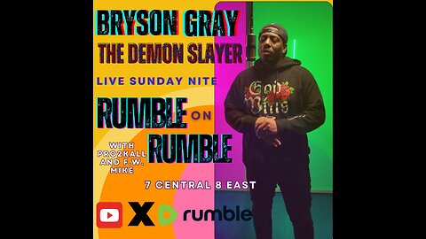 RUMBLE on RUMBLE #19 with BRYSON GRAY!